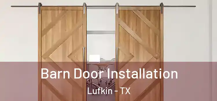 Barn Door Installation Lufkin - TX