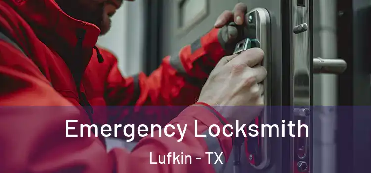Emergency Locksmith Lufkin - TX