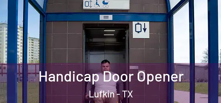 Handicap Door Opener Lufkin - TX