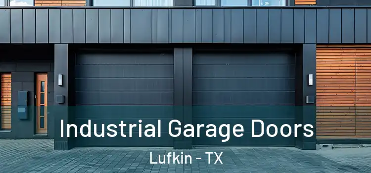  Industrial Garage Doors Lufkin - TX