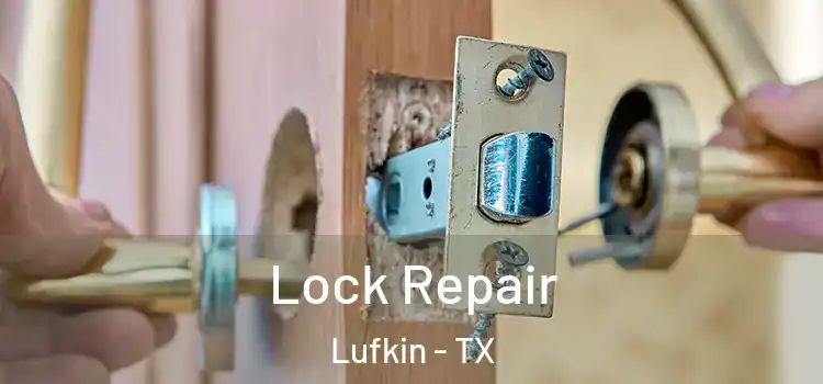 Lock Repair Lufkin - TX