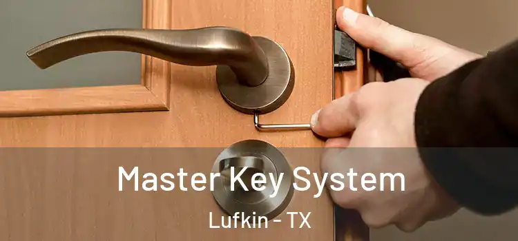  Master Key System Lufkin - TX