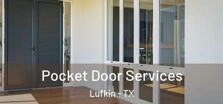 Pocket Door Services Lufkin - TX