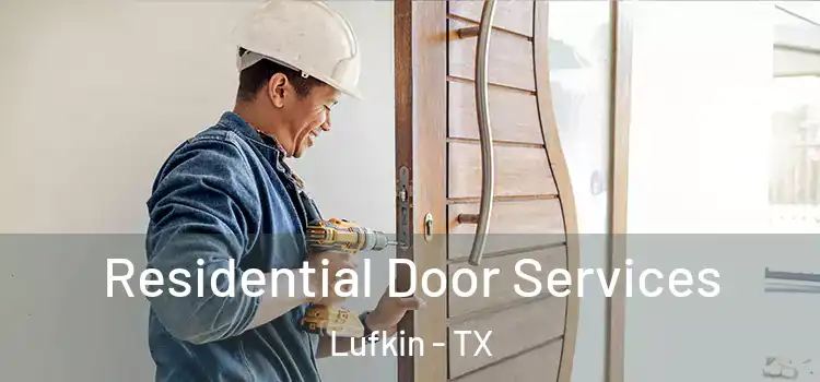 Residential Door Services Lufkin - TX