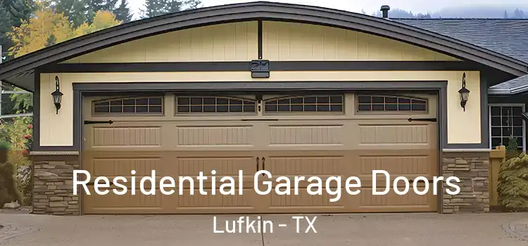  Residential Garage Doors Lufkin - TX