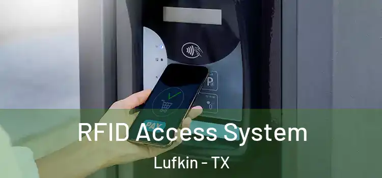  RFID Access System Lufkin - TX