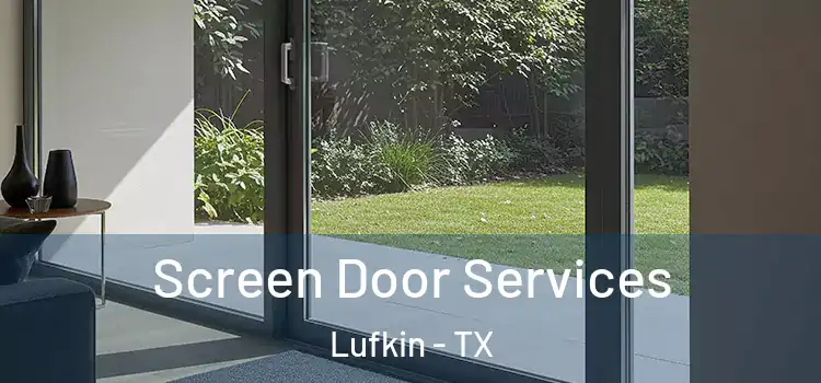 Screen Door Services Lufkin - TX