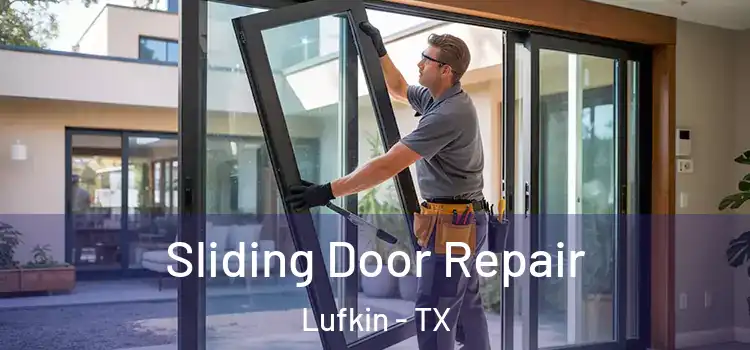Sliding Door Repair Lufkin - TX
