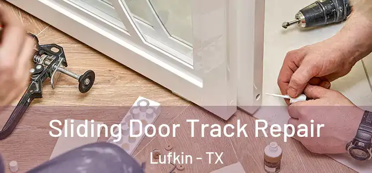  Sliding Door Track Repair Lufkin - TX