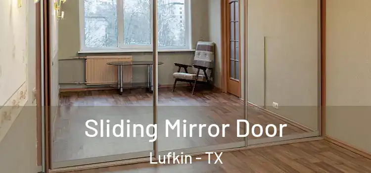  Sliding Mirror Door Lufkin - TX