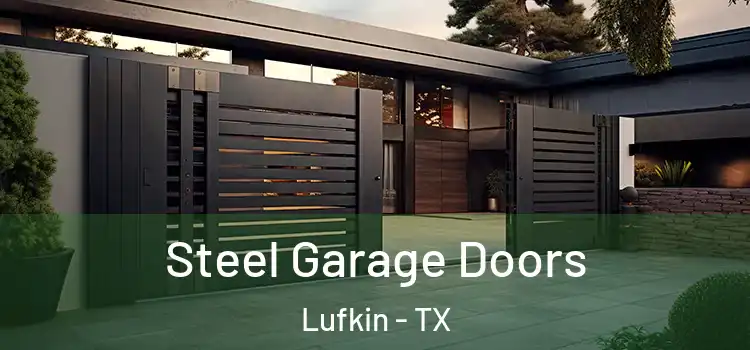  Steel Garage Doors Lufkin - TX