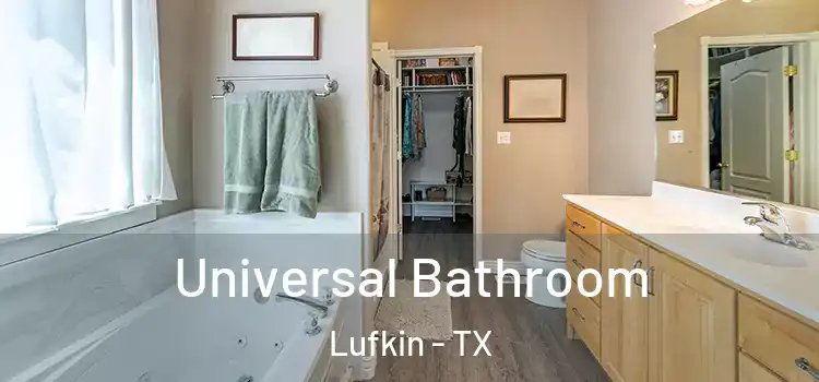 Universal Bathroom Lufkin - TX